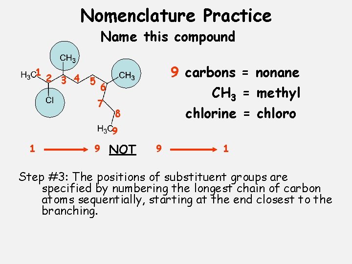 Nomenclature Practice Name this compound 1 2 3 4 5 9 carbons = nonane