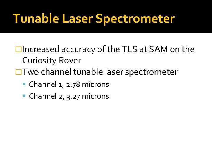 Tunable Laser Spectrometer �Increased accuracy of the TLS at SAM on the Curiosity Rover