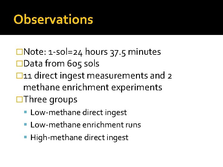 Observations �Note: 1 -sol=24 hours 37. 5 minutes �Data from 605 sols � 11