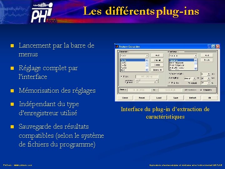 Les différents plug-ins n Lancement par la barre de menus n Réglage complet par