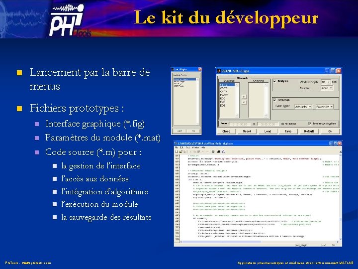 Le kit du développeur n Lancement par la barre de menus n Fichiers prototypes
