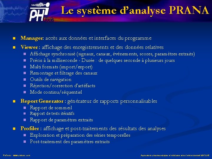 Le système d’analyse PRANA n Manager: accès aux données et interfaces du programme n