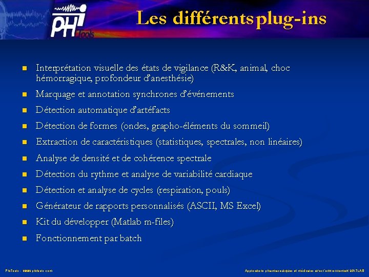 Les différents plug-ins n Interprétation visuelle des états de vigilance (R&K, animal, choc hémorragique,