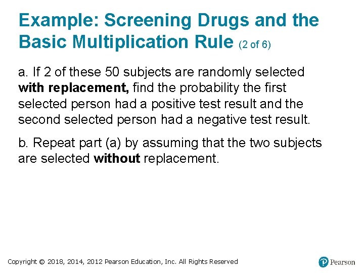 Example: Screening Drugs and the Basic Multiplication Rule (2 of 6) a. If 2