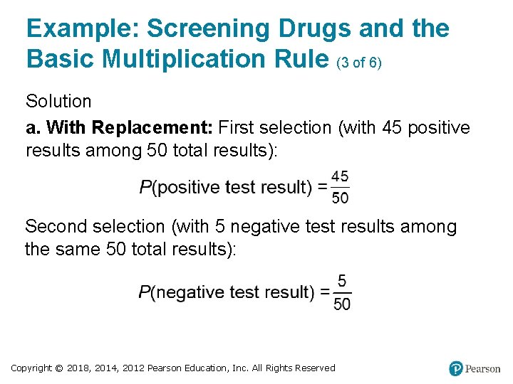 Example: Screening Drugs and the Basic Multiplication Rule (3 of 6) Solution a. With