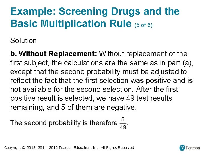 Example: Screening Drugs and the Basic Multiplication Rule (5 of 6) Solution b. Without