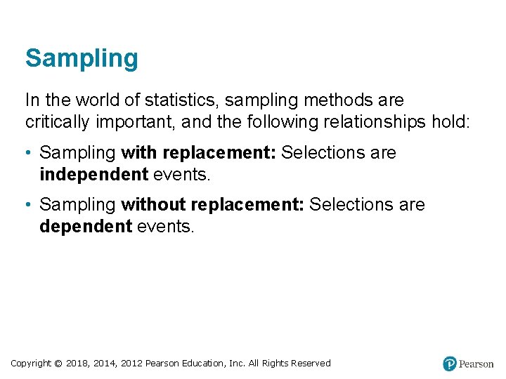 Sampling In the world of statistics, sampling methods are critically important, and the following