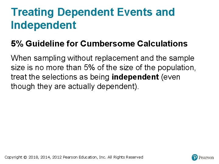Treating Dependent Events and Independent 5% Guideline for Cumbersome Calculations When sampling without replacement
