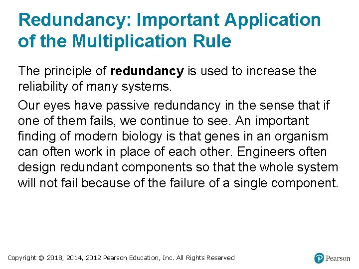 Redundancy: Important Application of the Multiplication Rule The principle of redundancy is used to