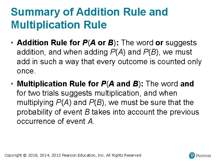 Summary of Addition Rule and Multiplication Rule • Addition Rule for P(A or B):