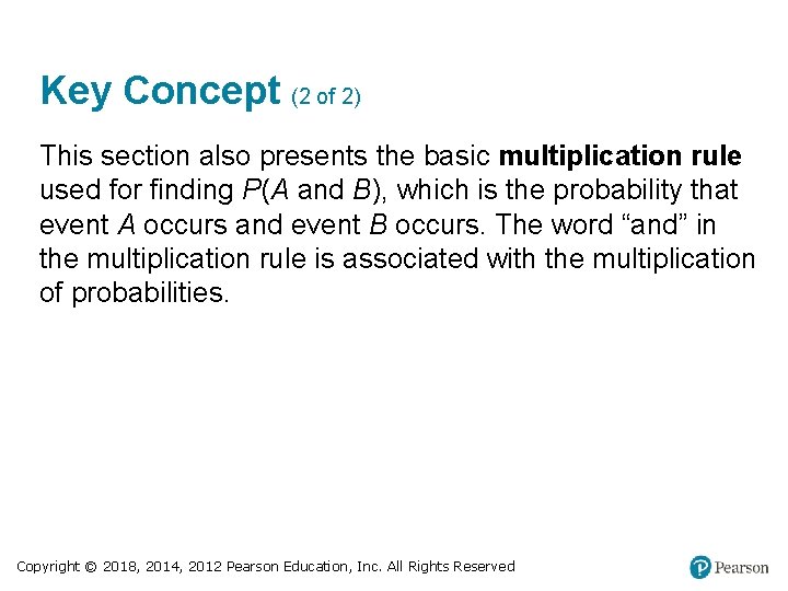 Key Concept (2 of 2) This section also presents the basic multiplication rule used