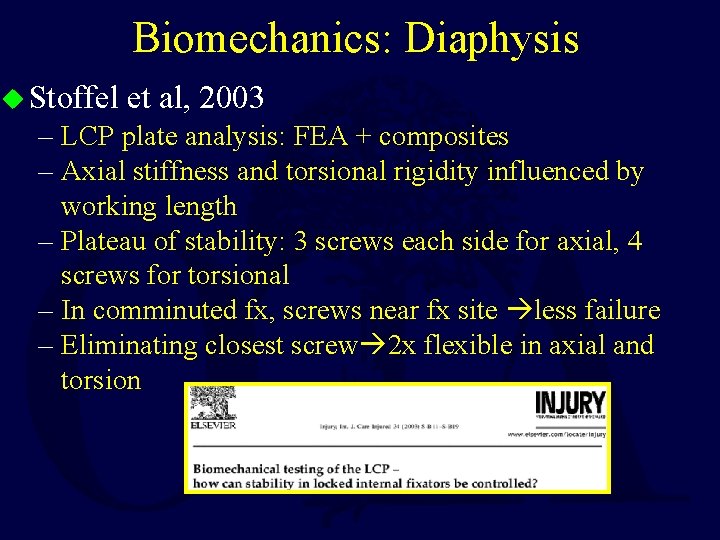 Biomechanics: Diaphysis u Stoffel et al, 2003 – LCP plate analysis: FEA + composites