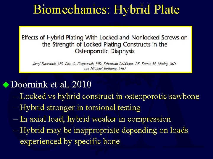Biomechanics: Hybrid Plate u Doornink et al, 2010 – Locked vs hybrid construct in