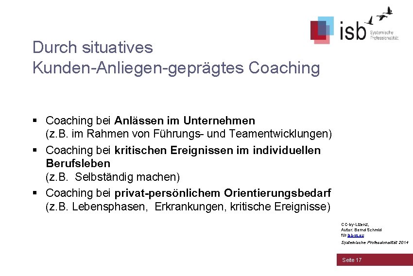 Durch situatives Kunden-Anliegen-geprägtes Coaching § Coaching bei Anlässen im Unternehmen (z. B. im Rahmen