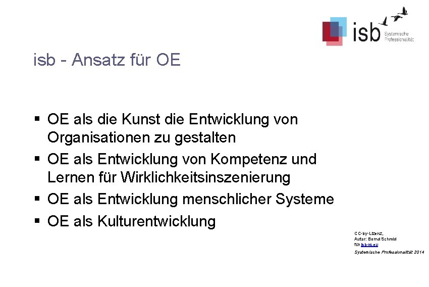 isb - Ansatz für OE § OE als die Kunst die Entwicklung von Organisationen