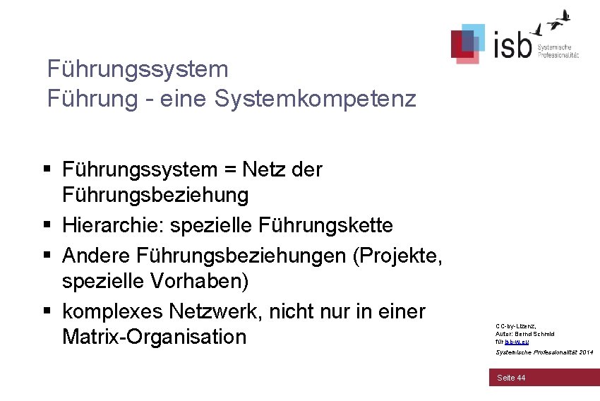 Führungssystem Führung - eine Systemkompetenz § Führungssystem = Netz der Führungsbeziehung § Hierarchie: spezielle