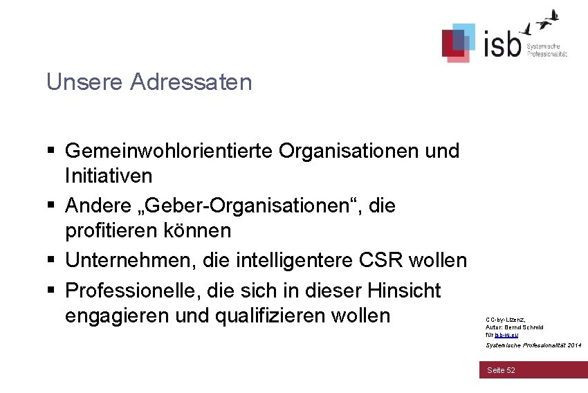 Unsere Adressaten § Gemeinwohlorientierte Organisationen und Initiativen § Andere „Geber-Organisationen“, die profitieren können §