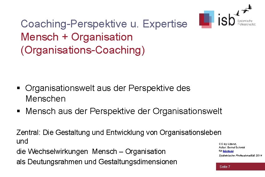 Coaching-Perspektive u. Expertise Mensch + Organisation (Organisations-Coaching) § Organisationswelt aus der Perspektive des Menschen