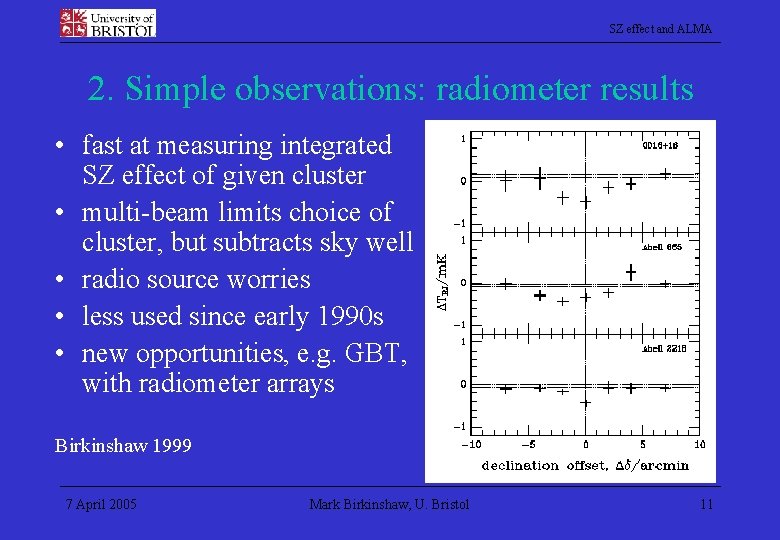 SZ effect and ALMA 2. Simple observations: radiometer results • fast at measuring integrated