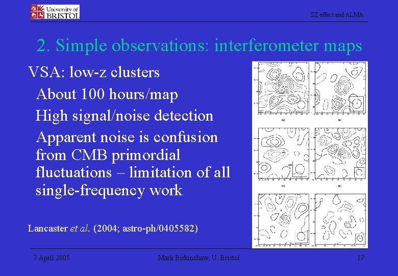 SZ effect and ALMA 2. Simple observations: interferometer maps VSA: low-z clusters About 100