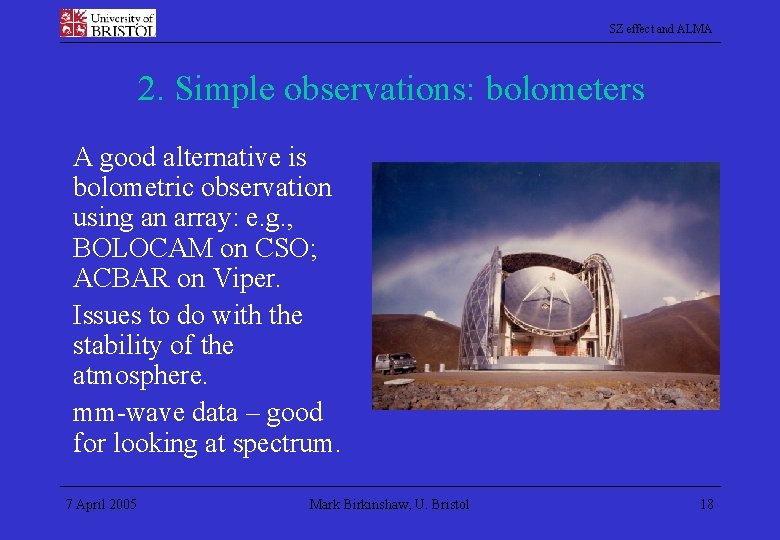 SZ effect and ALMA 2. Simple observations: bolometers A good alternative is bolometric observation