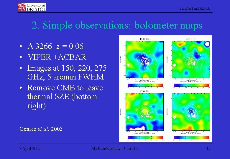 SZ effect and ALMA 2. Simple observations: bolometer maps • A 3266: z =