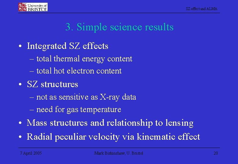 SZ effect and ALMA 3. Simple science results • Integrated SZ effects – total