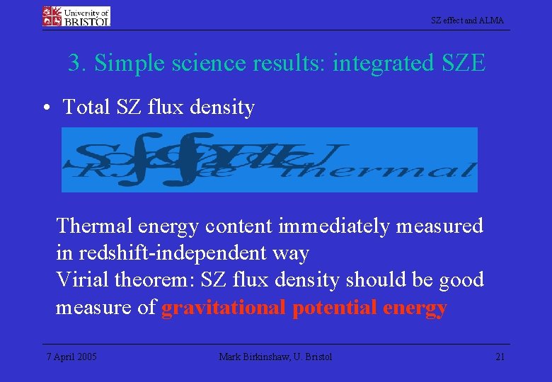 SZ effect and ALMA 3. Simple science results: integrated SZE • Total SZ flux