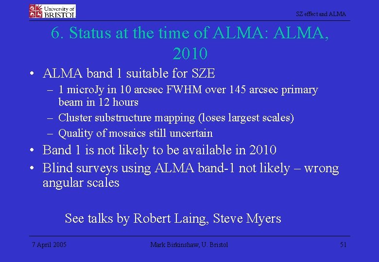 SZ effect and ALMA 6. Status at the time of ALMA: ALMA, 2010 •