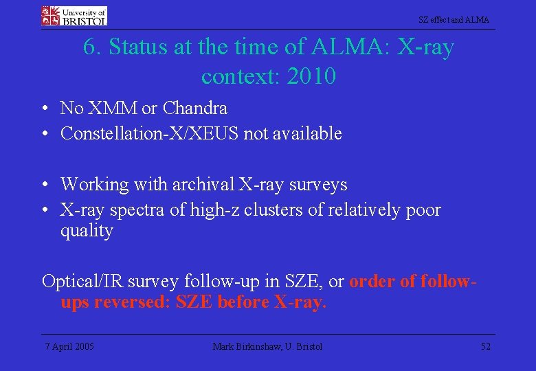 SZ effect and ALMA 6. Status at the time of ALMA: X-ray context: 2010