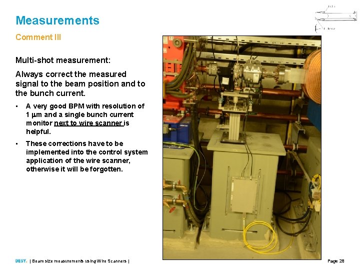 Measurements Comment III Multi-shot measurement: Always correct the measured signal to the beam position