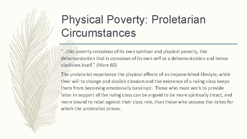 Physical Poverty: Proletarian Circumstances "…this poverty conscious of its own spiritual and physical poverty,