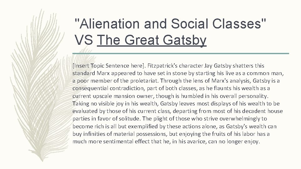 "Alienation and Social Classes" VS The Great Gatsby [Insert Topic Sentence here]. Fitzpatrick's character