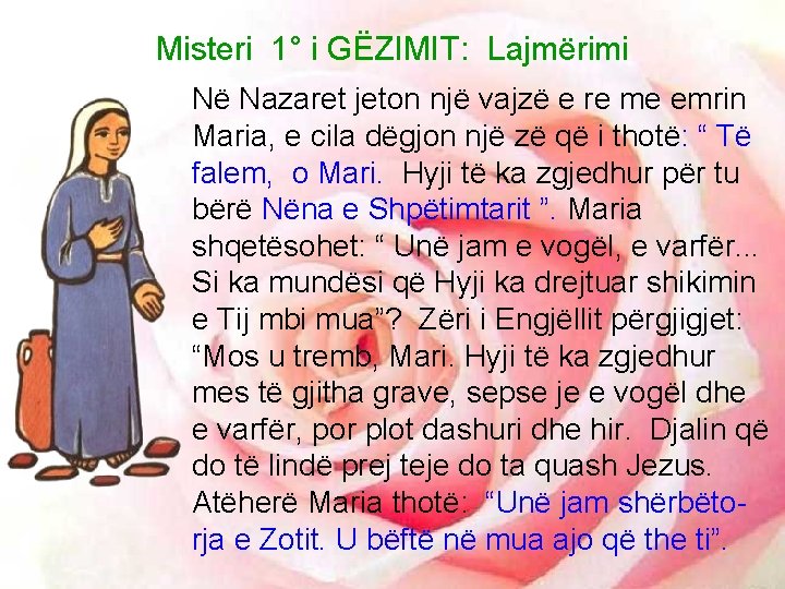 Misteri 1° i GËZIMIT: Lajmërimi Në Nazaret jeton një vajzë e re me emrin