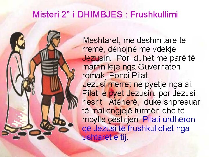 Misteri 2° i DHIMBJES : Frushkullimi Meshtarët, me dëshmitarë të rremë, dënojnë me vdekje