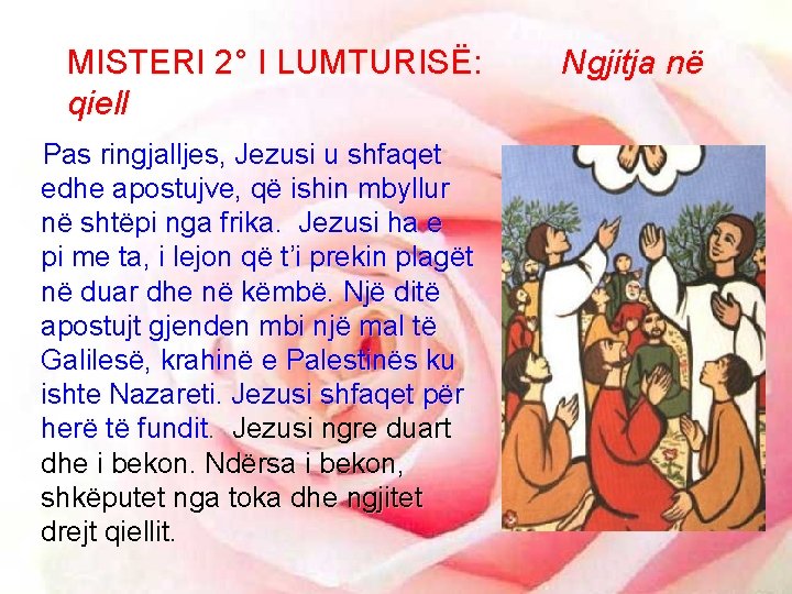 MISTERI 2° I LUMTURISË: qiell Pas ringjalljes, Jezusi u shfaqet edhe apostujve, që ishin
