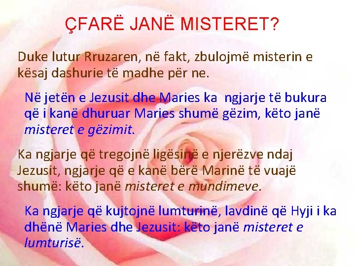 ÇFARË JANË MISTERET? Duke lutur Rruzaren, në fakt, zbulojmë misterin e kësaj dashurie të