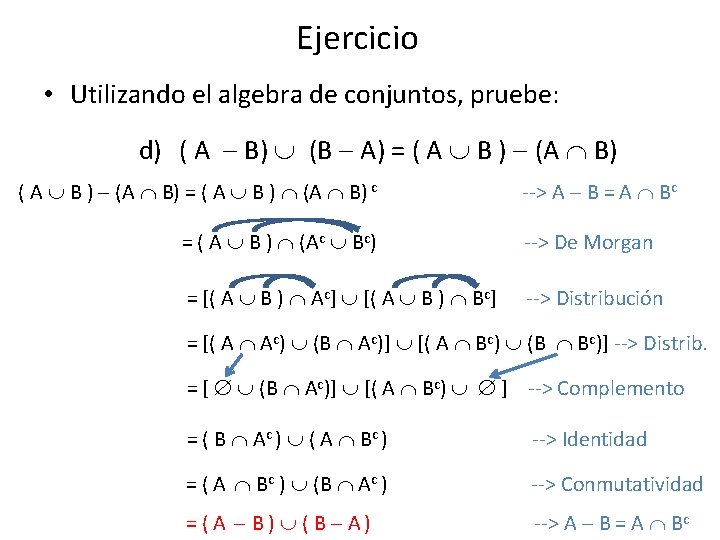 Ejercicio • Utilizando el algebra de conjuntos, pruebe: d) ( A B) (B A)