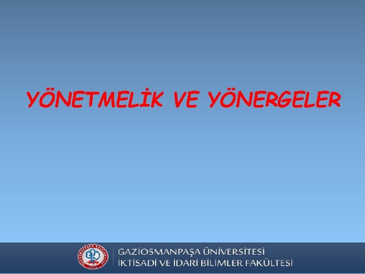 YÖNETMELİK VE YÖNERGELER 