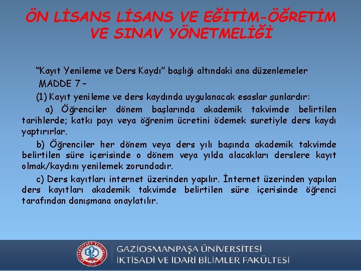 ÖN LİSANS VE EĞİTİM-ÖĞRETİM VE SINAV YÖNETMELİĞİ “Kayıt Yenileme ve Ders Kaydı” başlığı altındaki