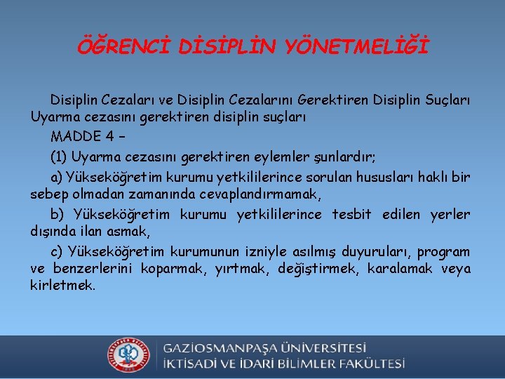 ÖĞRENCİ DİSİPLİN YÖNETMELİĞİ Disiplin Cezaları ve Disiplin Cezalarını Gerektiren Disiplin Suçları Uyarma cezasını gerektiren