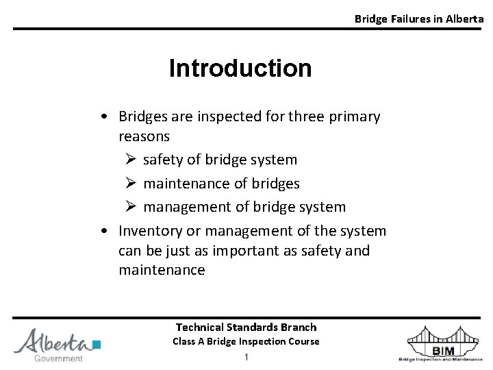 Bridge Failures in Alberta Introduction • Bridges are inspected for three primary reasons Ø