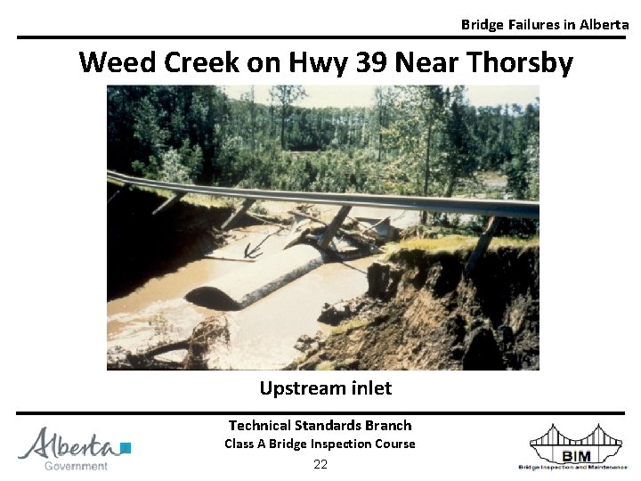 Bridge Failures in Alberta Weed Creek on Hwy 39 Near Thorsby Upstream inlet Technical.