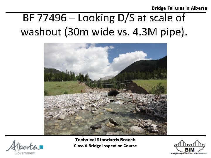 Bridge Failures in Alberta BF 77496 – Looking D/S at scale of washout (30