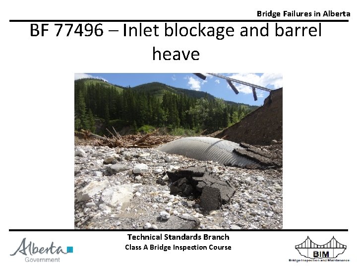 Bridge Failures in Alberta BF 77496 – Inlet blockage and barrel heave Technical. Standards