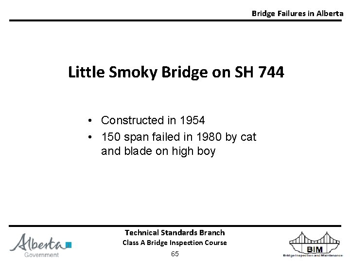 Bridge Failures in Alberta Little Smoky Bridge on SH 744 • Constructed in 1954
