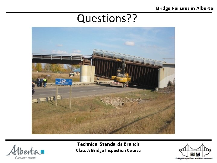 Questions? ? Technical. Standards Branch Technical Branch Class A Bridge Inspection Course Bridge Failures