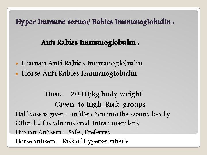 Hyper Immune serum/ Rabies Immunoglobulin : Anti Rabies Immunoglobulin : Human Anti Rabies Immunoglobulin