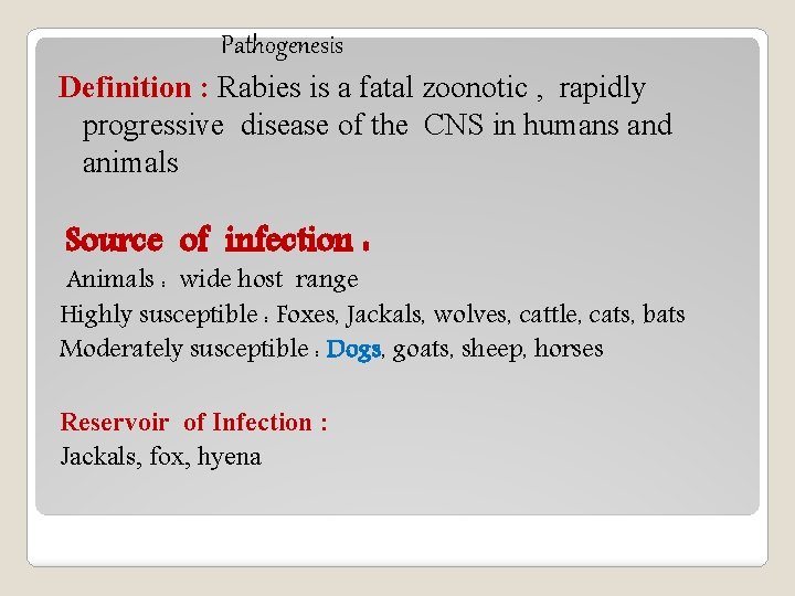 Pathogenesis Definition : Rabies is a fatal zoonotic , rapidly progressive disease of the