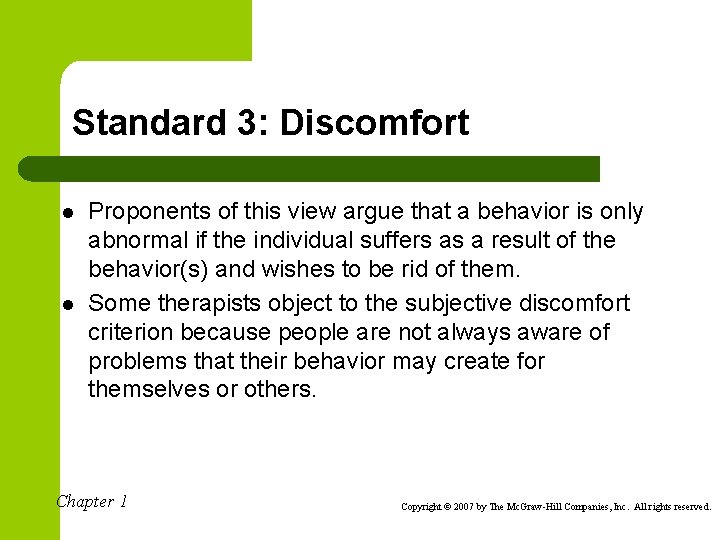 Standard 3: Discomfort l l Proponents of this view argue that a behavior is